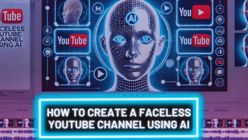 How I Created A Faceless YouTube Channel ONLY Using AI